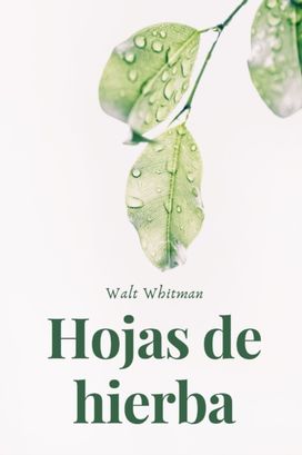 Hojas De Hierba De Walt Whitman Hojas De Hierba De Walt Whitman