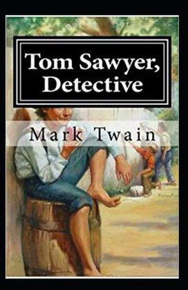 Tom Sawyer, Detective Annotated Tom Sawyer, Detective Annotated