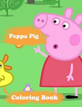 Peppa Pig Coloring Book Peppa Pig Coloring Book