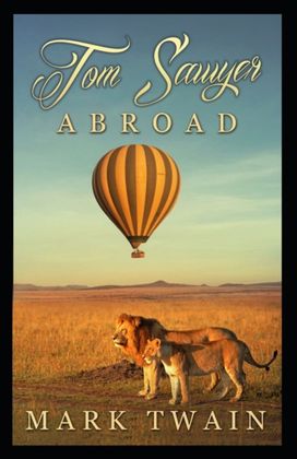 Tom Sawyer Abroad Annotated Tom Sawyer Abroad Annotated