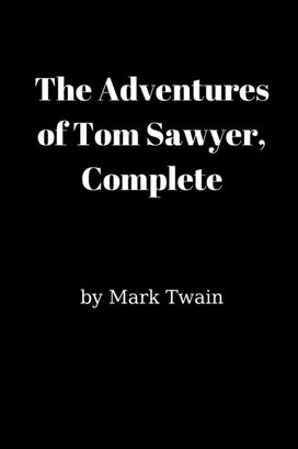 The Adventures of Tom Sawyer, Complete The Adventures of Tom Sawyer, Complete