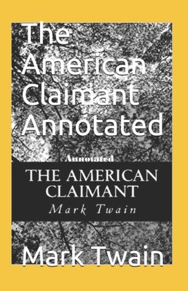 The American Claimant Annotated