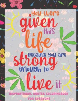 Inspirational Quotes Coloring Book for Everyone Inspirational Quotes Coloring Book for Everyone