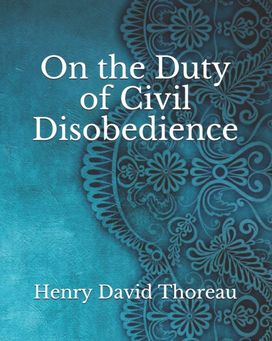 On the Duty of Civil Disobedience On the Duty of Civil Disobedience