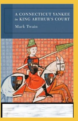 A Connecticut Yankee in King Arthur's Court Annotated