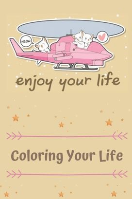 Enjoy Your Life Coloring Your Life