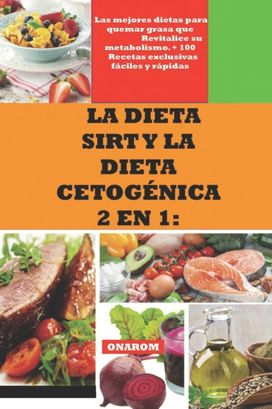 La Dieta Sirt Y La Dieta Cetogenica 2 En 1