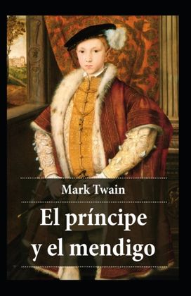 El Principe Y El Mendigo Anotado El Principe Y El Mendigo Anotado