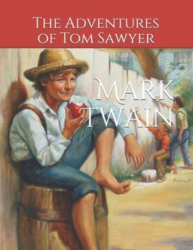 The Adventures of Tom Sawyer The Adventures of Tom Sawyer