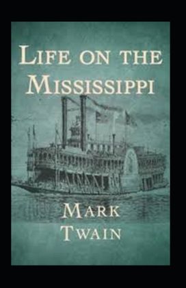Life on the Mississippi Annotated Life on the Mississippi Annotated