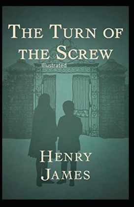 The Turn of the Screw Illustrated The Turn of the Screw Illustrated