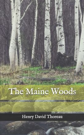 The Maine Woods The Maine Woods