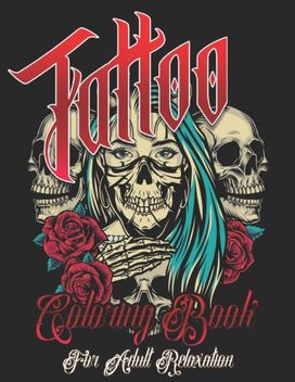 Tattoo Coloring Book for Adults Relaxation Tattoo Coloring Book for Adults Relaxation
