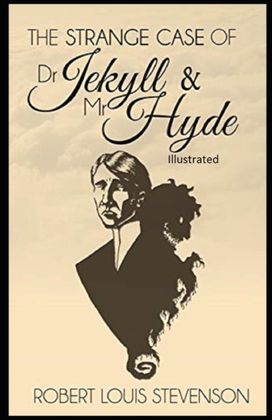Strange Case of Dr Jekyll and Mr Hyde Illustrated Strange Case of Dr Jekyll and Mr Hyde Illustrated