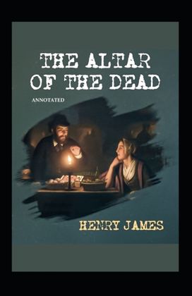 The Altar of the Dead Annotated