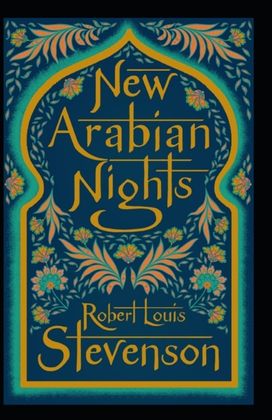 The New Arabian Nights Annotated The New Arabian Nights Annotated