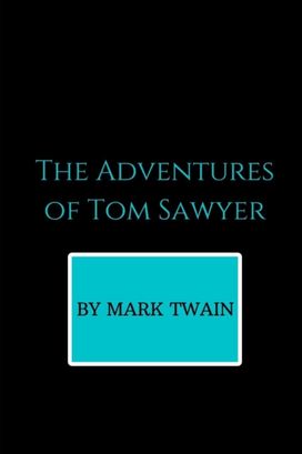The Adventures of Tom Sawyer by Mark Twain The Adventures of Tom Sawyer by Mark Twain