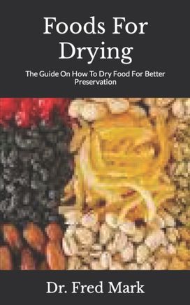 Foods for Drying Foods for Drying