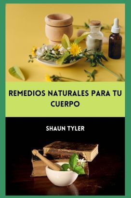 Remedios Naturalespara Tu Cuerpo Remedios Naturalespara Tu Cuerpo
