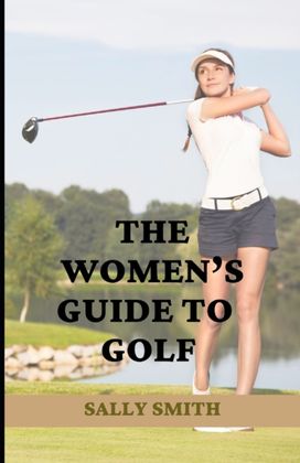 The Women's Guide to Golf