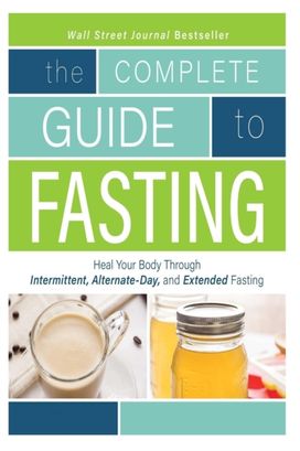 The Complete Guide to Fasting The Complete Guide to Fasting