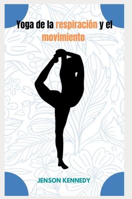 Yoga De La Respiracion Y  El Movimiento