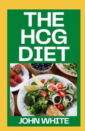 The Hcg Diet The Hcg Diet