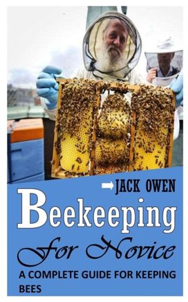 Beekeeping for Novice Beekeeping for Novice