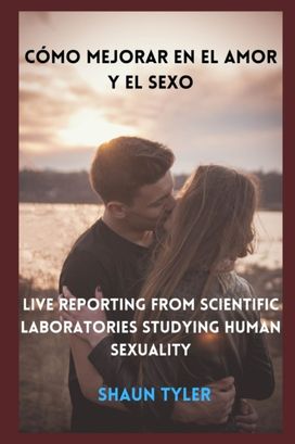 Como Mejorar En El Amor Y El Sexo Como Mejorar En El Amor Y El Sexo