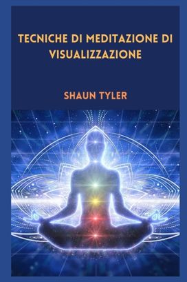 Tecniche Di Meditazione Di Visualizzazione
