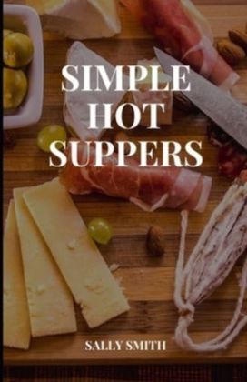 Simple Hot Suppers Simple Hot Suppers