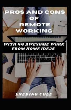 Pros and Cons of Remote Working Pros and Cons of Remote Working