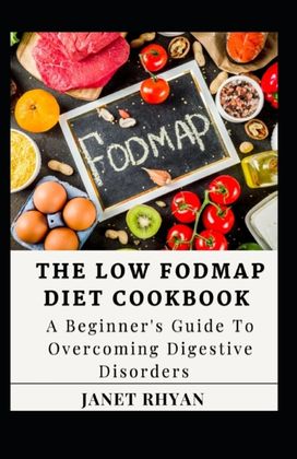 The Low Fodmap Diet Cookbook The Low Fodmap Diet Cookbook