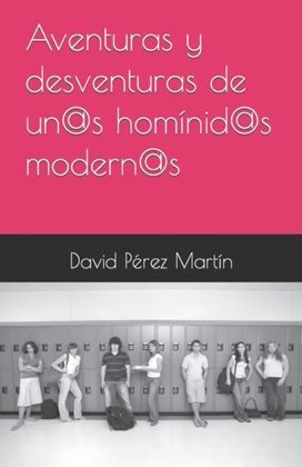 Aventuras Y Desventuras De Un@s Hominid@s Modern@s