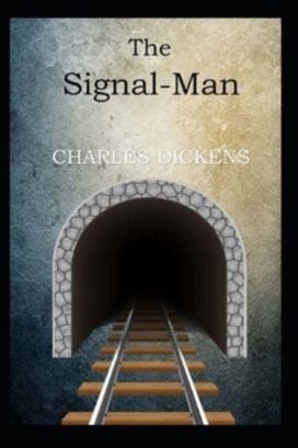 The Signal Man Illustrated Edition