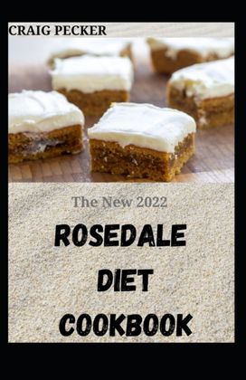 The New 2022 Rosedale Diet Cookbook The New 2022 Rosedale Diet Cookbook