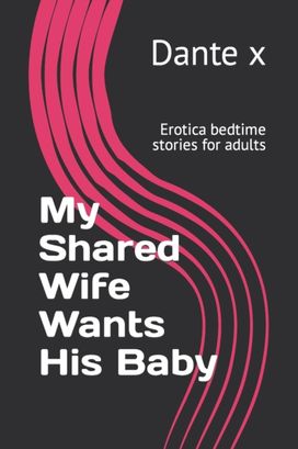 My Shared Wife Wants His Baby My Shared Wife Wants His Baby