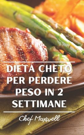 Dieta Cheto Per Perdere Peso in 2 Settimane Dieta Cheto Per Perdere Peso in 2 Settimane