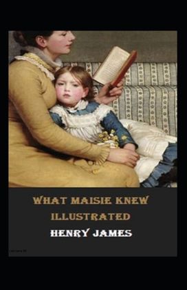 What Maisie Knew Illustrated