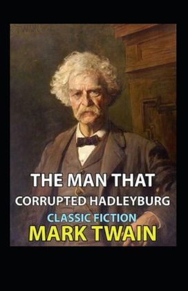 The Man that Corrupted Hadleyburg Annotated