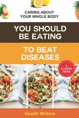 You should be Eating to Beat Diseases