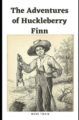 The Adventures of Huckleberry Finn (Illustrated)