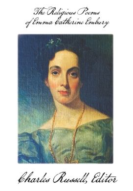 The Religious Poems of Emma Catherine Embury The Religious Poems of Emma Catherine Embury