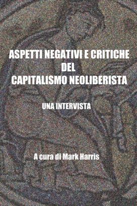 Aspetti Negativi E Critiche Del Capitalismo Neoliberista