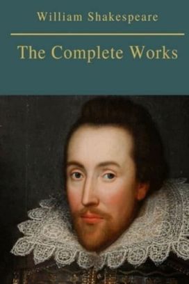The Complete Works of Shakespeare (Annotated)