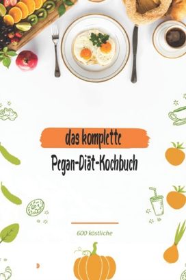 Komplette Pegan-Diat-Kochbuch