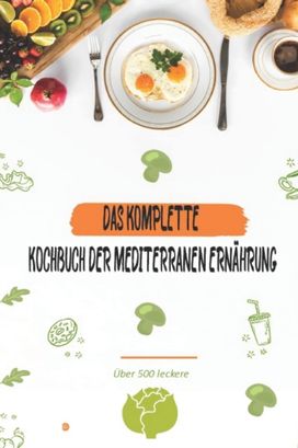 Komplette Kochbuch Der Mediterranen Ernahrung