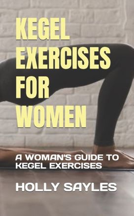 Kegel Exercises for Women Kegel Exercises for Women