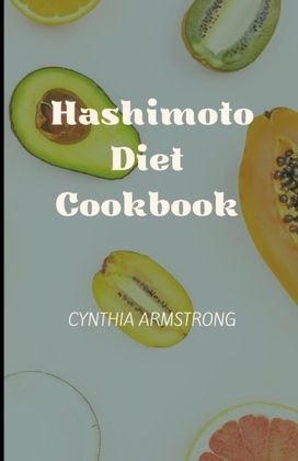 Hashimoto Diet Cookbook Hashimoto Diet Cookbook