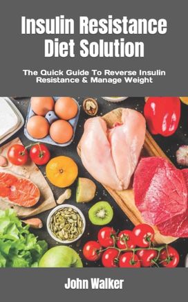 Insulin Resistance Diet Solution Insulin Resistance Diet Solution